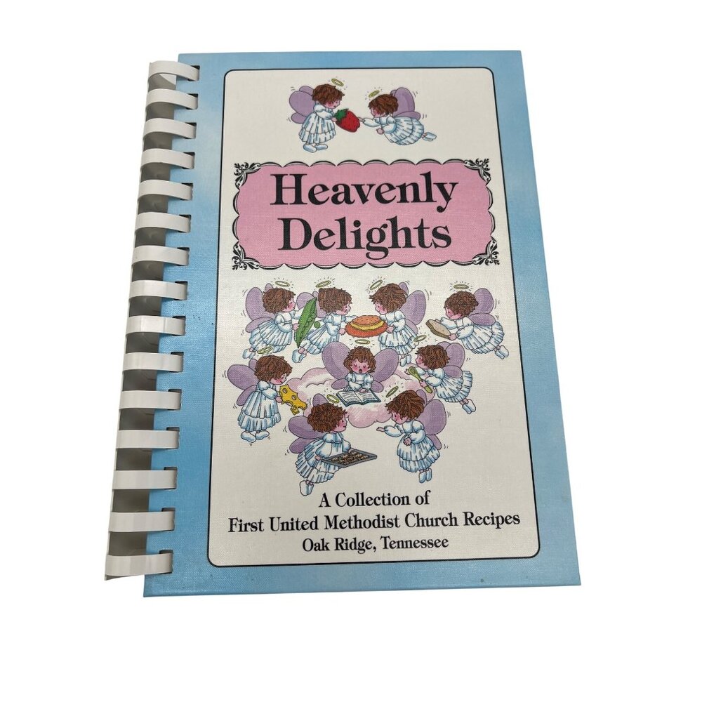 Heavenly Delights Cookbook First United Methodist Church Oak Ridge TN 2008